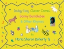 Dodgy Dog, Clever Camel, Bonny Bumblebee And Other Rhymes - eBook
