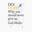 Do Hope : Why you should never give up - eAudiobook