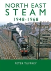 North East Steam 1948-1968 - Book