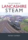 The Last Years of Lancashire Steam - Book