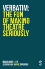 VERBATIM: The Fun of Making Theatre Seriously - eBook