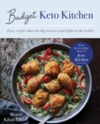Budget Keto Kitchen : Easy recipes that are big on taste, low in carbs and light on the wallet - eBook