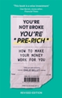 You're Not Broke You're Pre-Rich : How to make your money work for you - Book