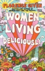 Women Living Deliciously : THE LIFE-CHANGING BOOK EVERY WOMAN DESERVES - Book