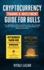 Cryptocurrency Trading & Investment Guide for Bulls : 2 in 1 Blockchain & Bitcoin Revolution. How to DeFi and Make Money in Decentralized Finance. Learn Bitcoin and Ethereum and Altcoins. - eBook