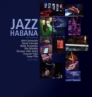 Jazz Habana : Siete Miradas/Seven Views. A Photographic celebration of Cuban Jazz - Book