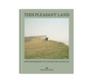 This Pleasant Land : New British Landscape Photography - Book