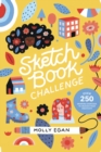 Sketchbook Challenge : Over 250 Drawing Exercises to Unleash Your Creativity - Book