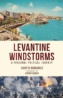 Levantine Windstorms : A Personal Political Journey - Book