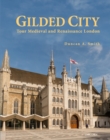 Gilded City : Tour Medieval and Renaissance London - Book
