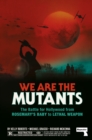 We Are the Mutants : The Battle for Hollywood from Rosemary's Baby to Lethal Weapon - Book