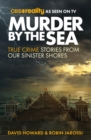 Murder by the Sea : True Crime Stories from our Sinister Shores - Book