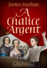 A Chalice Argent : A swashbuckling, epic tale of adventure: Volume 2 in The Story of William Neilson - eBook