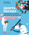 Sports Heroes : Inspiring tales of athletes who stood up and out - Book