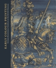 Early Colour Printing : German Renaissance Woodcuts at the British Museum - eBook