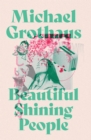 Beautiful Shining People : Discover this year's most extraordinary, breathtaking, MASTERFUL speculative novel … SFX Book of the Month - Book