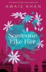 Someone Like Her : The exquisite, heart-wrenching, eye-opening new novel from the bestselling author of No Honour - Book