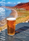 Coastal Pub Walks: South Wales (Wales Coast Path: Top 10 Walks) : Circular walks to amazing pubs along the Wales Coast Path - Book
