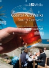 Coastal Pub Walks: Cornwall : Walks to amazing pubs along  the South West Coast Path - Book