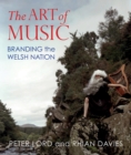 The Art of Music : Branding the Welsh Nation - Book