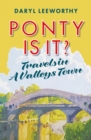 Ponty is it? : Travels in a Valleys Town - Book