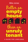 Better An Empty House Than An Unruly Tenant - eBook