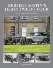Herbert Austin's Heavy Twelve-Four : "A Very Dependable Motorcar" - Book