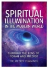 Spiritual Illumination in the Modern World : Through the Lens of Torah and Mitzvot - Book