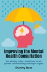 Improving the Mental Health Consultation : Introducing a short circuit tool to aid patient understanding and dispel stigma - eBook