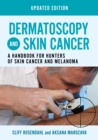 Dermatoscopy and Skin Cancer, updated edition : A handbook for hunters of skin cancer and melanoma - Book