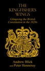 The Kingfisher's Wings : Glimpsing the British Constitution in the 2020s - Book