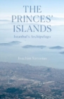 The Princes' Islands : Istanbul's Archipelago - Book