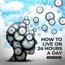 How to Live on 24 Hours a Day Read By Russ Williams - eAudiobook
