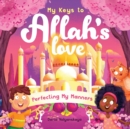 My Keys to Allah's Love : Perfecting My Manners - Book