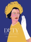 Duty : A Love Letter to Queen Elizabeth II - Book