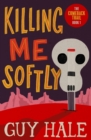 Killing Me Softly - Book