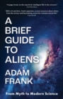 A Brief Guide to Aliens : From Myth to Modern Science - Book