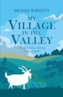 My Village in the Valley : In the country, nothing is ever simple - Book