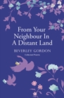 From Your Neighbour In A Distant Land : the brilliant sequel to Letters From Your Neighbour - Book