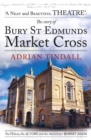The story of Bury St Edmunds Market Cross : the history, the actors, and the architect Robert Adam - Book