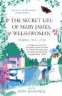 The Secret Life of Mary James, Welshwoman : courageous and original, the 1916-1920 diaries of a teenage schoolgirl in Llandaff North, Cardiff - Book