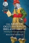 The Army of Occupation in Ireland 1603-42 : Defending the Protestant Hegemony - Book