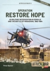 Operation Restore Hope : US Military Intervention in Somalia and the Battle of Mogadishu, 1992-1994 - Book