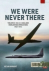 We Were Never There Volume 2 : CIA U-2 Asia and Worldwide Operations 1957-1974 - Book