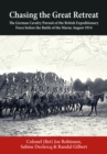 Chasing the Great Retreat : The German Cavalry Pursuit of the British Expeditionary Force Before the Battle of the Marne August 1914 - Book