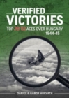 Verified Victories : Top JG 52 Aces Over Hungary 1944-45 - Book