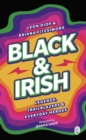 Black & Irish : Legends, Trailblazers & Everyday Heroes - eBook
