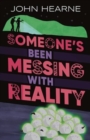 Someone’s Been Messing with Reality - Book