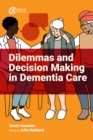 Dilemmas and Decision Making in Dementia Care - eBook