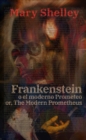 Frankenstein, o el moderno Prometeo - Frankenstein; Or, The Modern Prometheus - eBook
